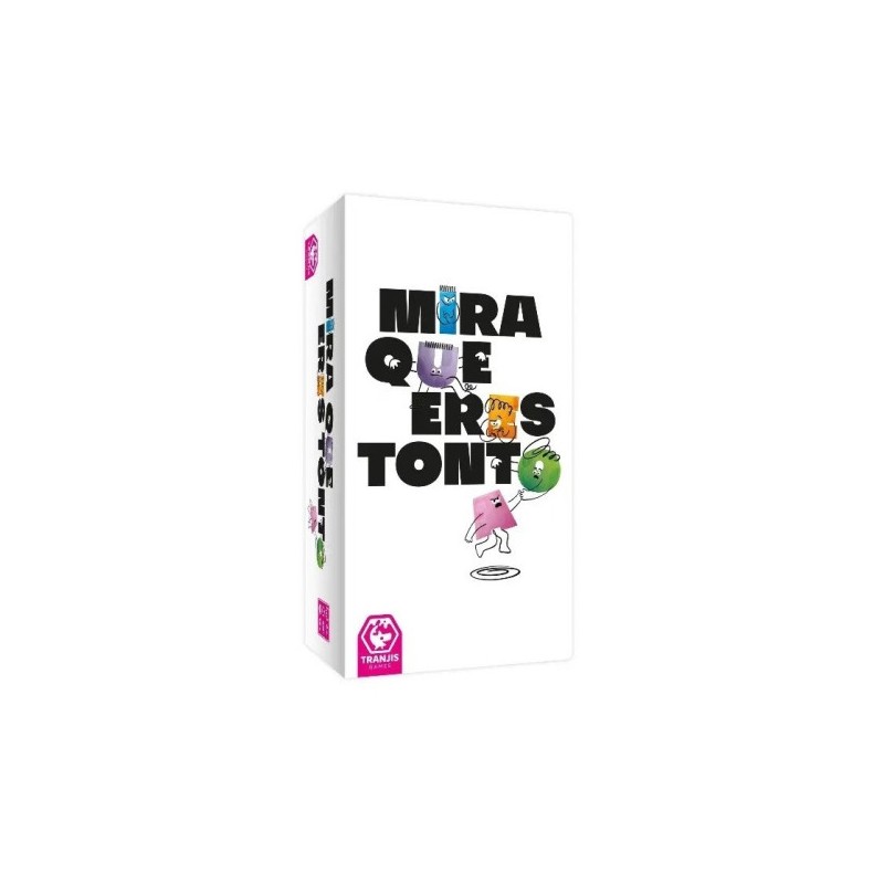 Mira que eres tonto/a