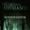Miniexpansión - La Oscuridad Asfixiante